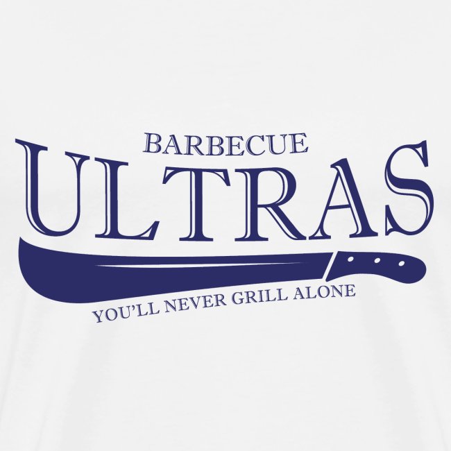 Barbecue Ultras - You'll never grill alone - Grill