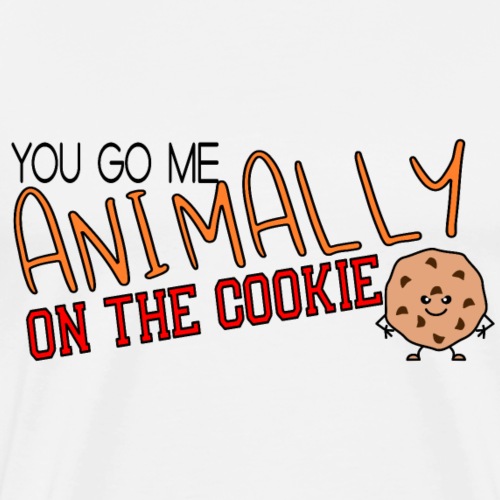 you go me on the cookie - Männer Premium T-Shirt