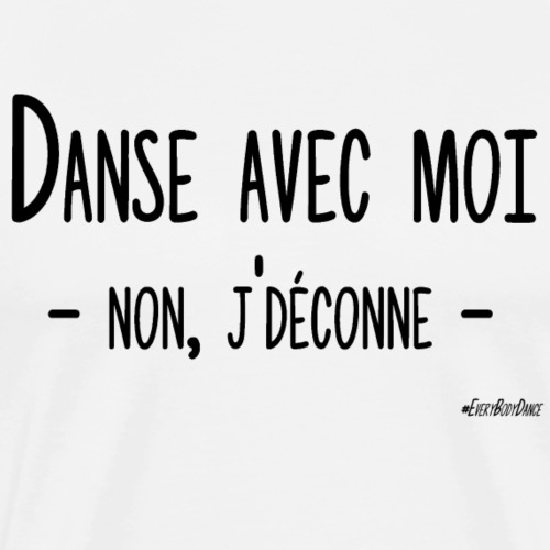 DANSE AVEC MOI - T-shirt Premium Homme