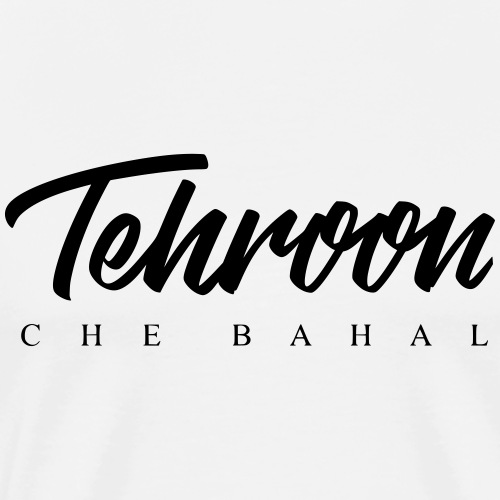 Tehroon Che Bahal - Männer Premium T-Shirt