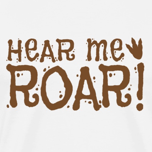 hear me roar! with cute dinosaur footprint - Men's Premium T-Shirt