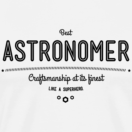 Bester Astronom - Handwerkskunst vom Feinsten, wie - Männer Premium T-Shirt