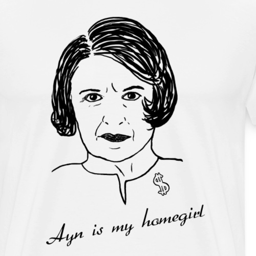Ayn is my homegirl - Premium-T-shirt herr
