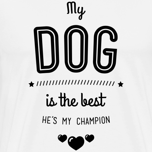 my dog is best - Männer Premium T-Shirt