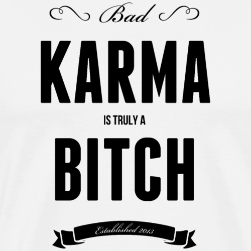 Bad Karma - Männer Premium T-Shirt