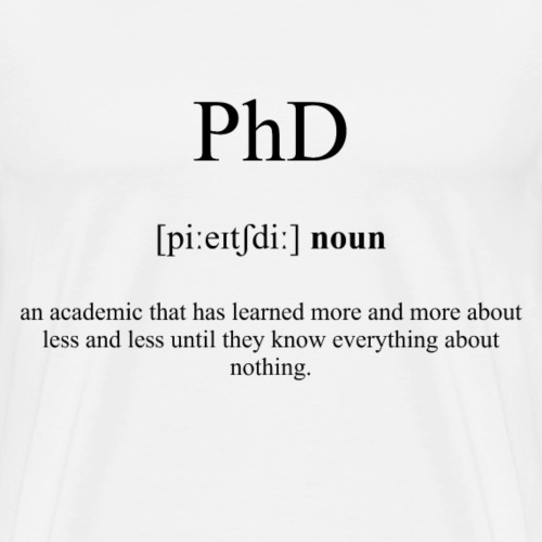 PhD (Promotion) Definition Dictionary - Männer Premium T-Shirt
