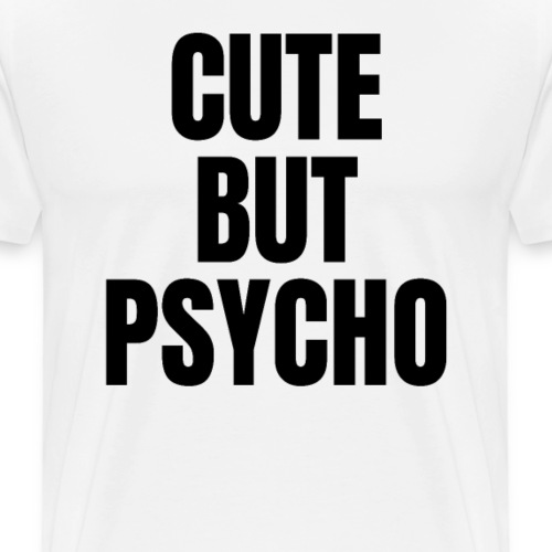 Cute but psycho - Männer Premium T-Shirt