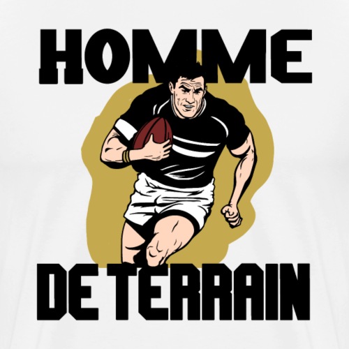 HOMME DE TERRAIN ! (Rugby) - T-shirt Premium Homme