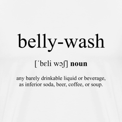 Belly Wash (billiger Fusel) Definition Dictionary - Männer Premium T-Shirt