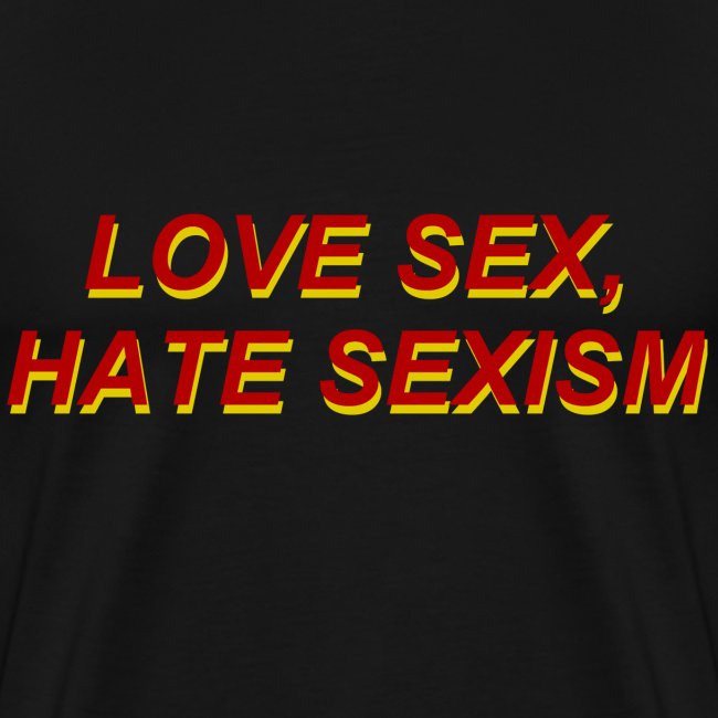 love sex, hate sexism