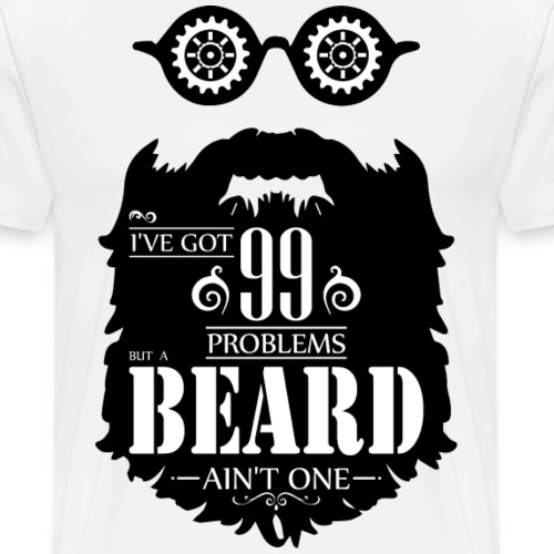 99 Problems Beard - Mannen Premium T-shirt