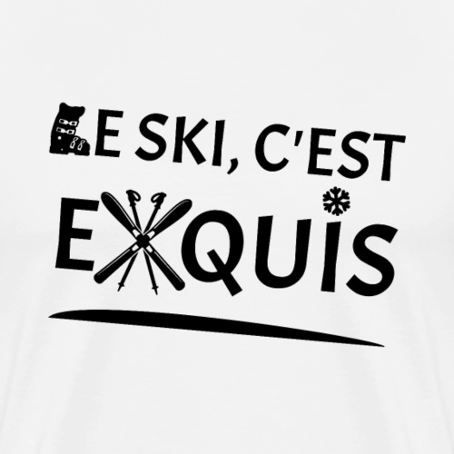 LE SKI, C'EST EXQUIS (montagne, hiver) ! noir - T-shirt Premium Homme
