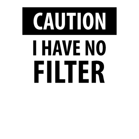 compromis Huh bijvoorbeeld Caution i have no filter | Funny quotes' Men's Premium T-Shirt | Spreadshirt