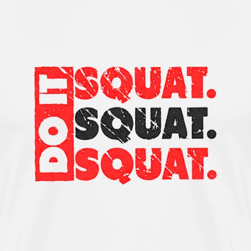 Do It. Squat.Squat.Squat | Vintage Style - Men's Premium T-Shirt