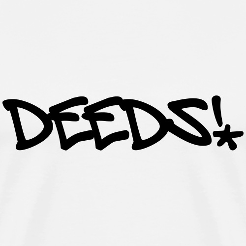 Deeds! - Men's Premium T-Shirt