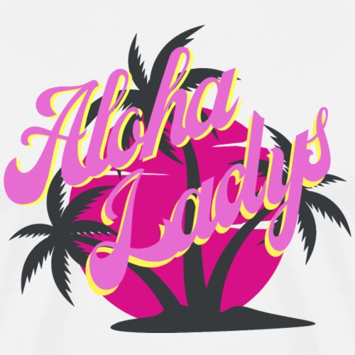 Aloha Ladys - Sommer, Sonne, Strand und Palmen - Männer Premium T-Shirt