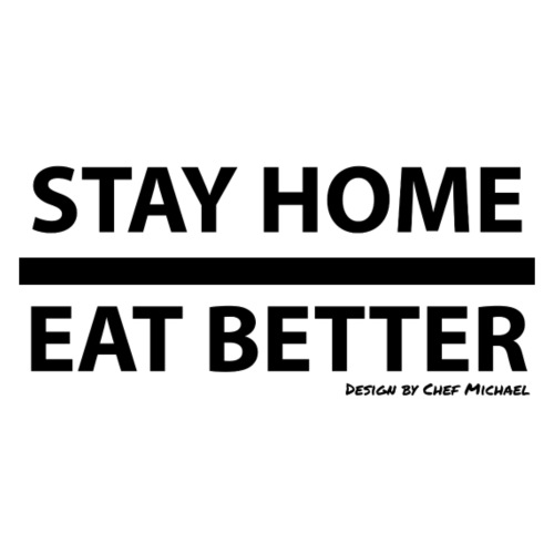Stay Home / Eat Better - Männer Premium T-Shirt
