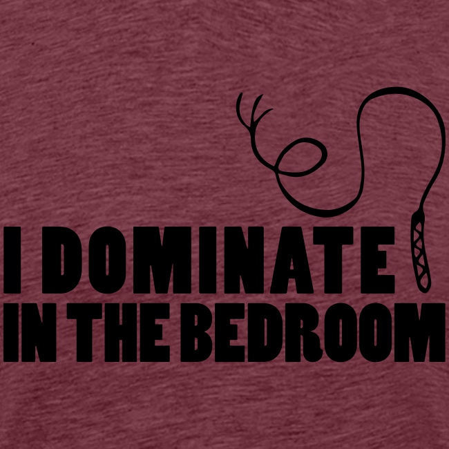 I dominate in the bedroom