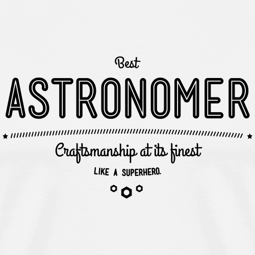 Bester Astronom - Handwerkskunst vom Feinsten, wie - Männer Premium T-Shirt