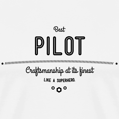 Bester Pilot - Handwerkskunst vom Feinsten - Männer Premium T-Shirt