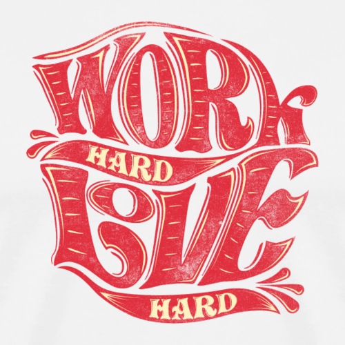 Work Hard Love Hard - Männer Premium T-Shirt