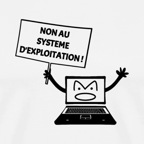 NON AU SYSTEME D'EXPLOITATION ! (informatique) - Premium T-skjorte for menn
