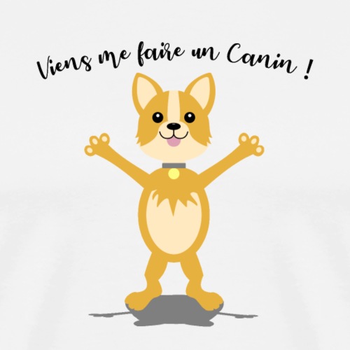 VIENS ME FAIRE UN CANIN ! (chien) - T-shirt Premium Homme