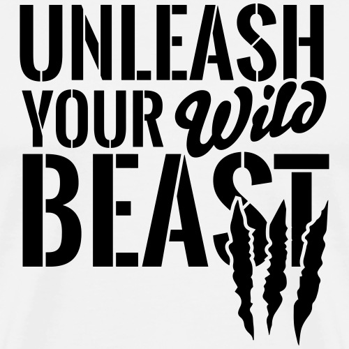 Unleash your wild Beast - Männer Premium T-Shirt