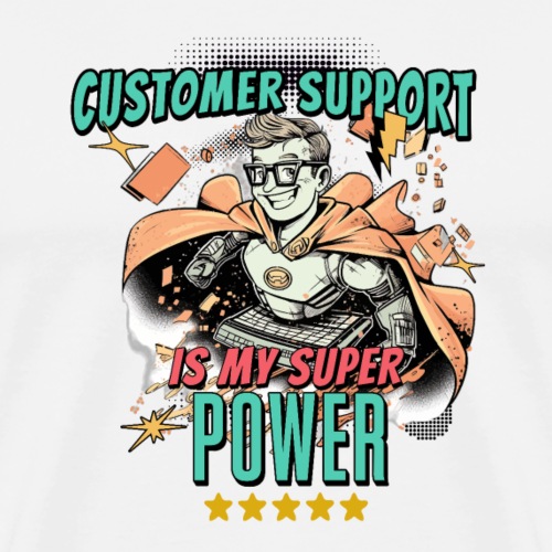 il supporto clienti e' il mio super potere - Maglietta Premium da uomo