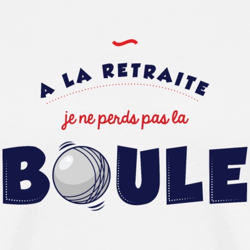 Pétanque Retraite - T-shirt Premium Homme