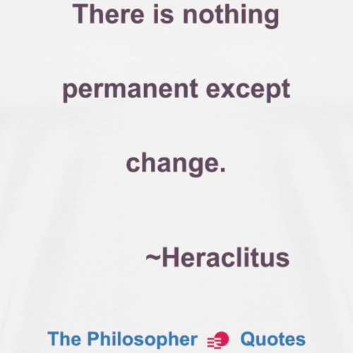 Heraclites Change Philosopher b - Mannen Premium T-shirt