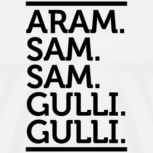 Aramsamsam Aram Gulli Gulli - Männer Premium T-Shirt