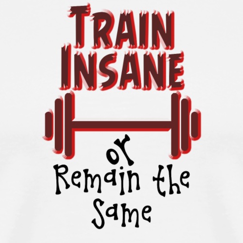 Train Insane - Miesten premium t-paita