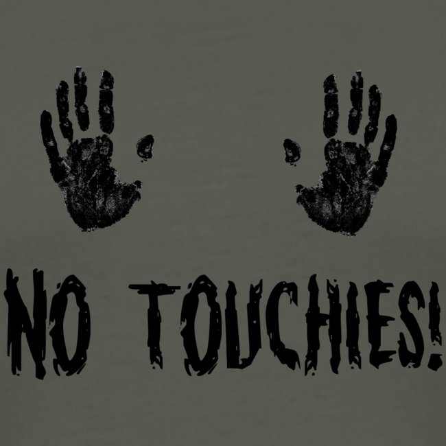 No Touchies in Black 2 Hands Above Text