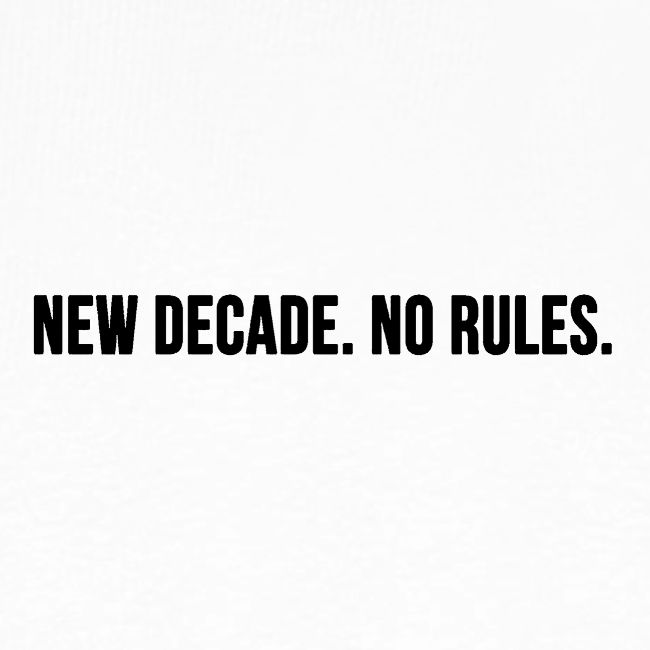 New Decade. No Rules.