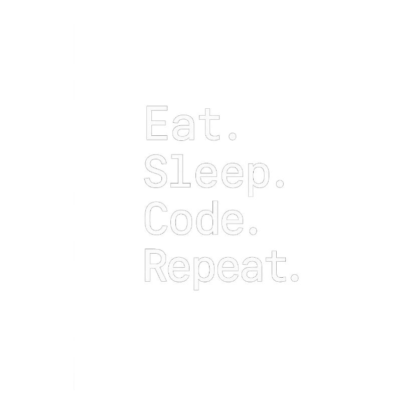 Eat. Sleep. Code. Repeat.