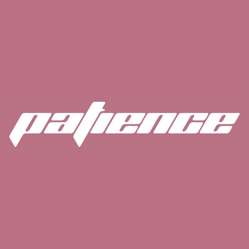 PATIENCE