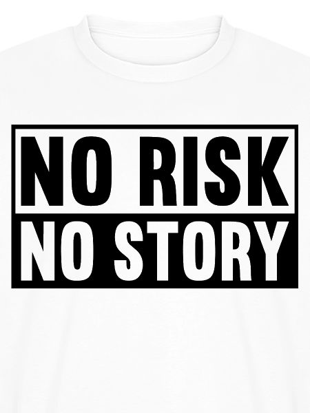 No Risk No Story