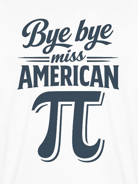 Bye Bye Miss American Pi