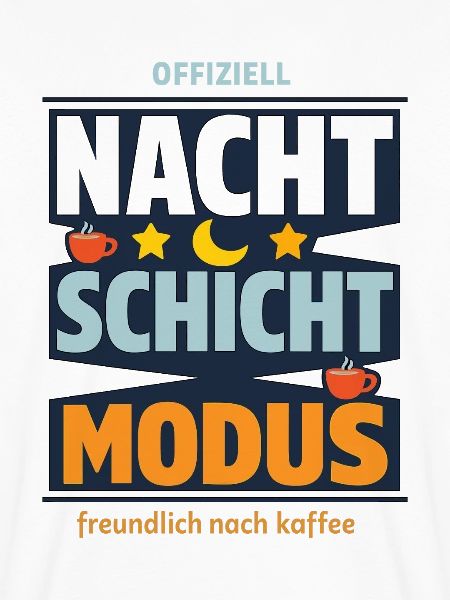 Offiziell Nachtschicht Modus Kaffee Spruch