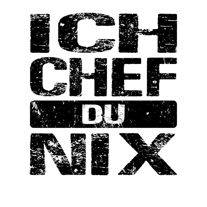 Ich Chef du nix - Selbstständige Arbeiter Chef