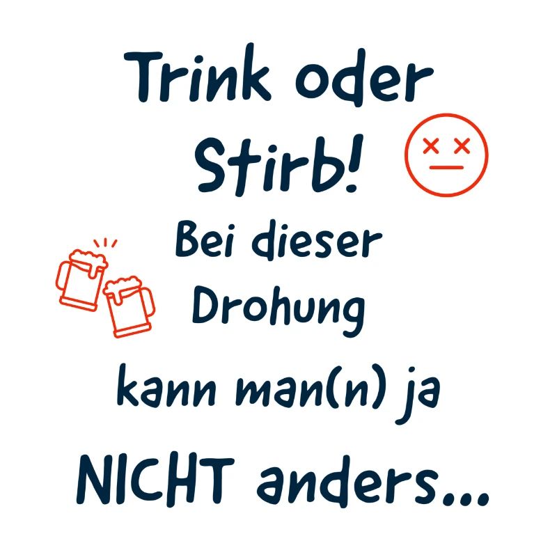 (I) Trink oder Stirb