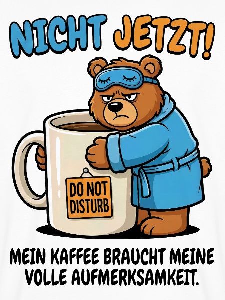 Nicht Jetzt Bär Kaffeezeit