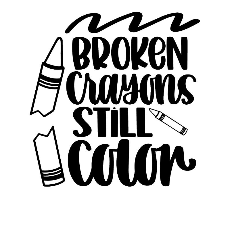 Broken Crayons Still Color Crayon Motivation Zitat