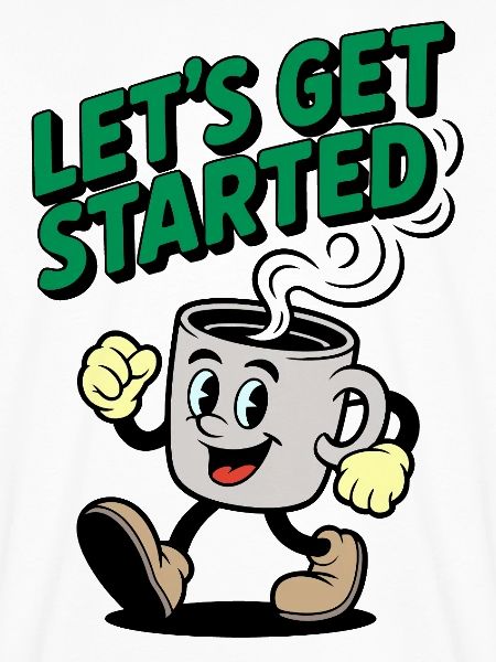 Lets Get Started Kaffee Motiv