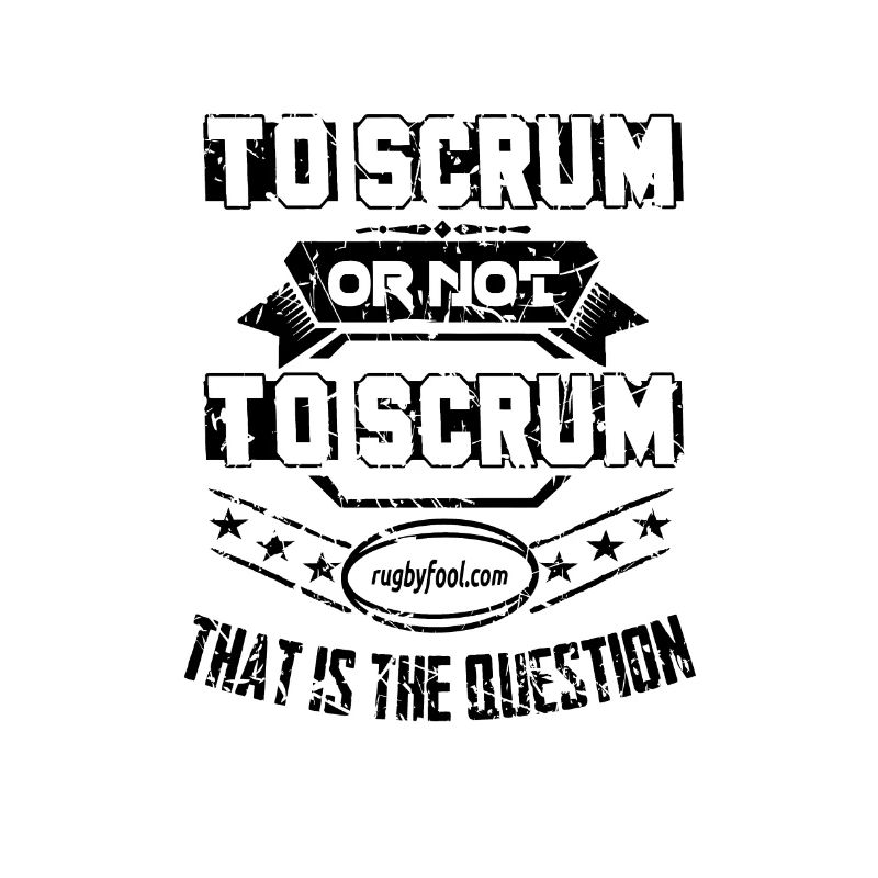 RugbyFool.com. Zu Scrum oder nicht zu Scrum.