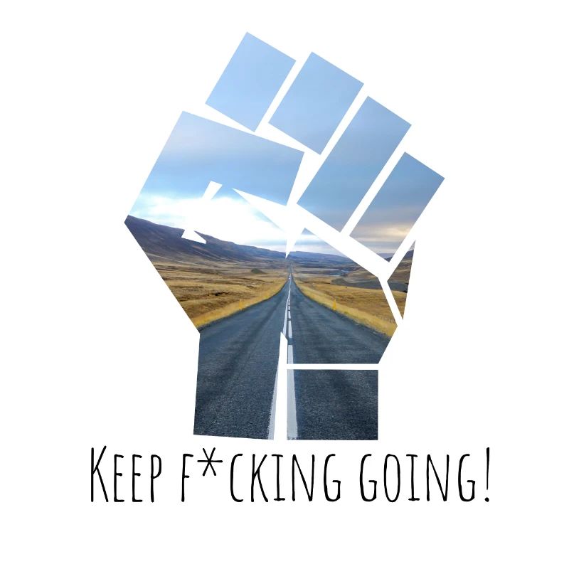 Keep F*cking Going!