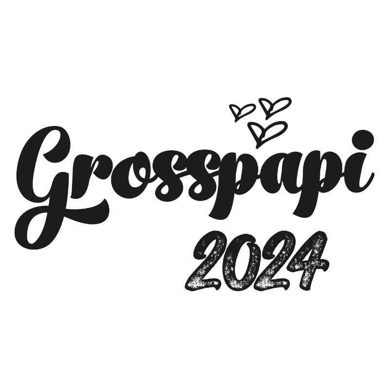 Grosspapi 2024 Befördert zum Grosspapi Opa Schweiz