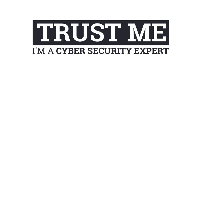 "Cyber Security Expert Trust Me | Hacker"