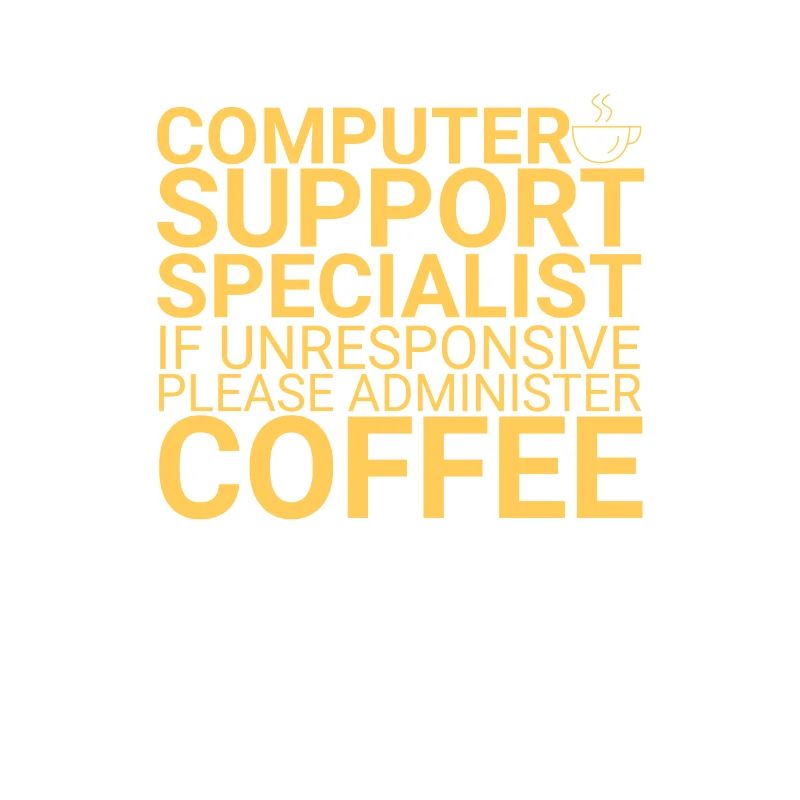 "Computer Support Specialist Coffee | IT Support"